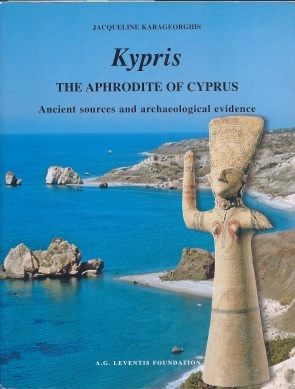Kypris The Aphrodite Of Cyprus - Ancient Sources And Archaeological Evidence