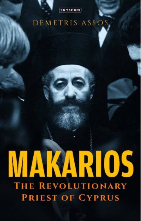 MAKARIOS THE REVOLUTIONARY PRIEST OF CYPRUS
