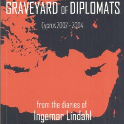 Notes from the Graveyard of Diplomats Cyprus 2002-2004